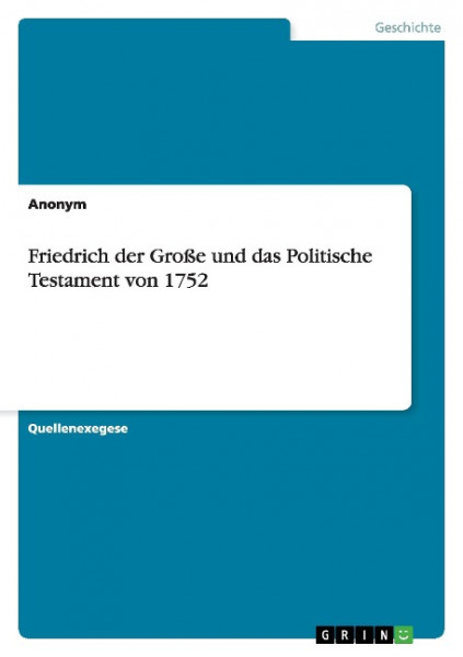 Friedrich der Große und das Politische Testament von 1752