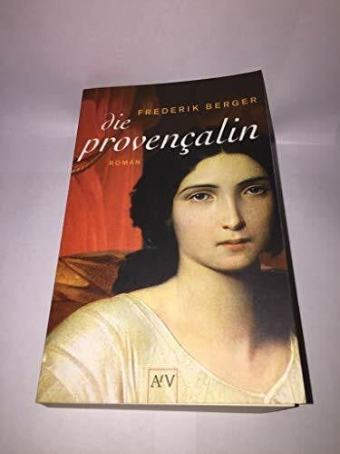Die Provençalin: Roman
