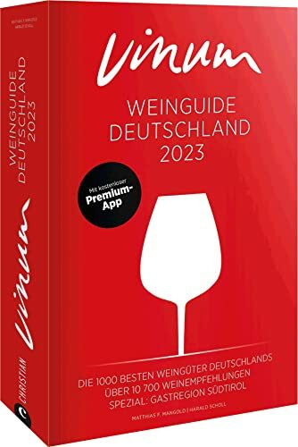 VINUM Weinguide Deutschland 2023: Der Reiseführer zu den besten Winzern Deutschlands. Rotwein, Weißwein, Sekt, Rosé! Rund 11.000 deutsche Weine. Inkl. Gastregion Südtirol. Mit Premium-App.