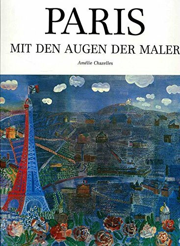 Paris mit den Augen der Maler: Vorw. v. Bernard de Montgolfier