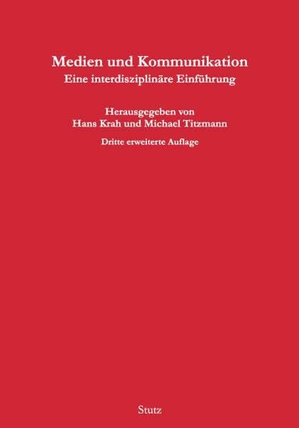 Medien und Kommunikation: Eine interdisziplinäre Einführung