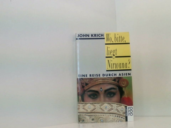 Wo, bitte, liegt Nirwana?: Eine Reise durch Asien (rororo: Rowohlts Rotations Romane)