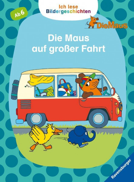 Ich lese Bildergeschichten Die Maus: Die Maus auf großer Fahrt