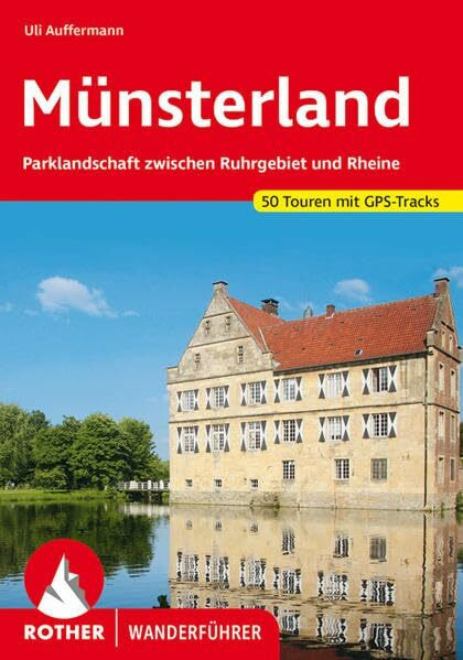 Münsterland: Parklandschaft zwischen Ruhrgebiet und Rheine. 50 Touren. Mit GPS-Tracks (Rother Wanderführer)