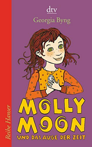 Molly Moon und das Auge der Zeit (dtv Fortsetzungsnummer 85)