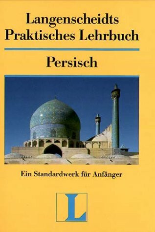 Langenscheidts Praktisches Lehrbuch Persisch: Ein Standardwerk für Anfänger