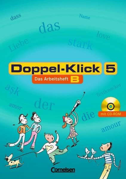 Doppel-Klick - Allgemeine Ausgabe, Nord, Nordrhein-Westfalen / 5. Schuljahr - Arbeitsheft B mit Lösungen und CD-ROM: Für Kinder mit Deutsch als Zweitsprache