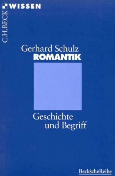 Romantik: Geschichte und Begriff (Beck'sche Reihe)