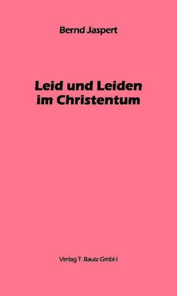 Leid und Leiden im Christentum