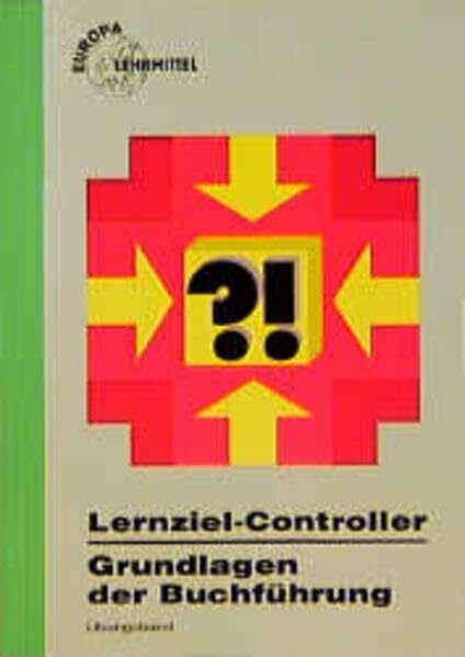 Lernziel-Controller, Grundlagen der Buchführung (Europa-Fachbuchreihe für wirtschaftliche Bildung)