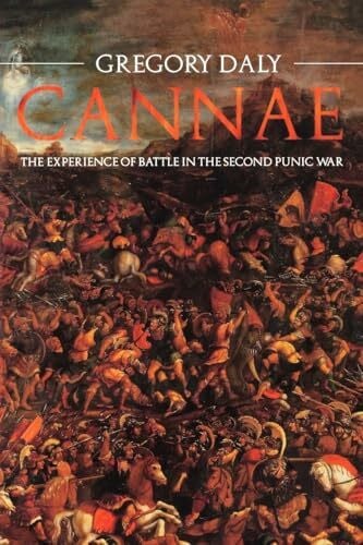 Cannae: The Experience of Battle in the Second Punic War: The Experience of Battle in the Second Punic War : The Experience of Battle in the Second Punic War