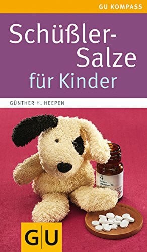 Schüßler-Salze für Kinder: Der schnelle Weg zum richtigen Mittel (Alternativmedizin)