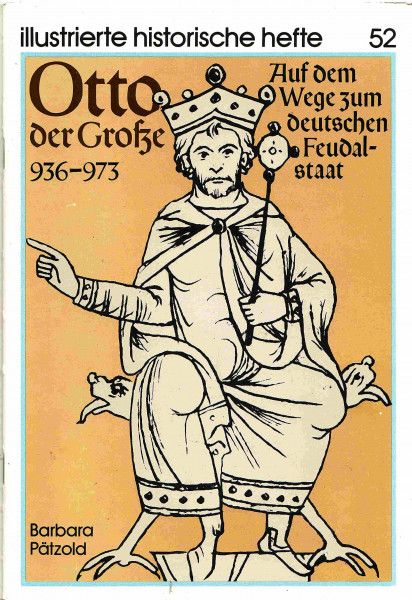 Otto der Grosse (936-973). Auf dem Wege zum deutschen Feudalstaat