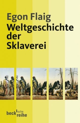 Weltgeschichte der Sklaverei (Beck'sche Reihe)