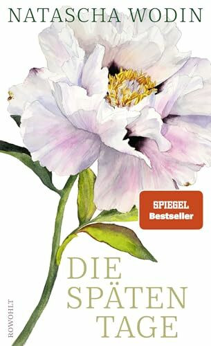 Die späten Tage: Über das Altwerden und eine späte große Liebe