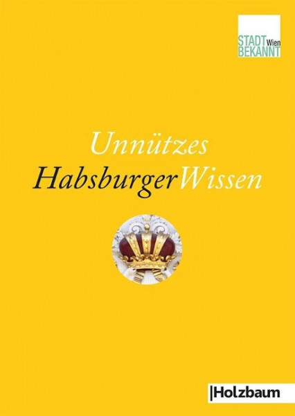 Unnützes HabsburgerWissen