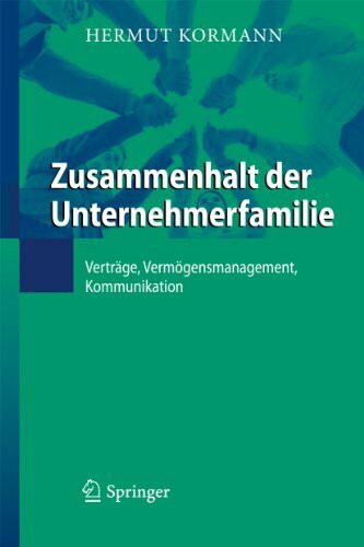 Zusammenhalt der Unternehmerfamilie: Verträge, Vermögensmanagement, Kommunikation