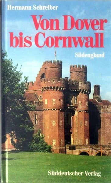Von Dover bis Cornwall. Reisen durch Englands Süden