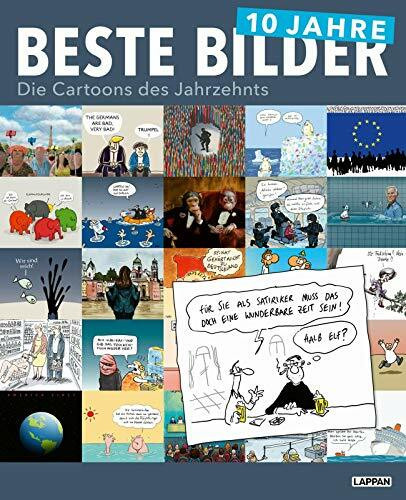 10 Jahre Beste Bilder: Die Cartoons des Jahrzehnts (Beste Bilder – Die Cartoons des Jahres)