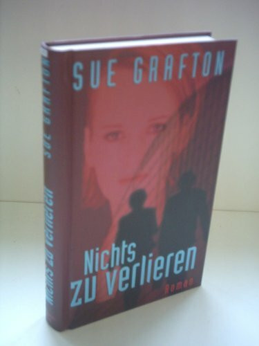 Sue Grafton: Nichts zu verlieren