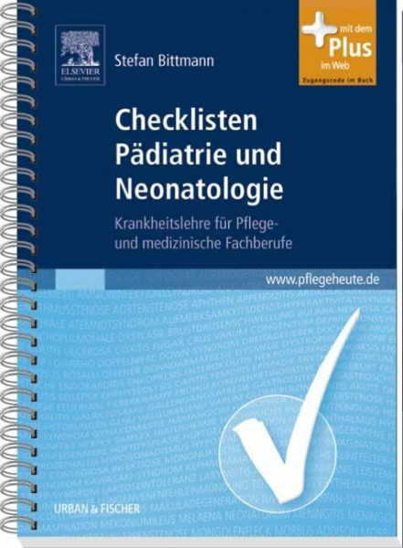 Checklisten Pädiatrie und Neonatologie: Krankheitslehre für Pflege- und medizinische Fachberufe - mit pflegeheute.de-Zugang: Krankheitslehre für ... Mit dem Plus im Web. Zugangscode im Buch