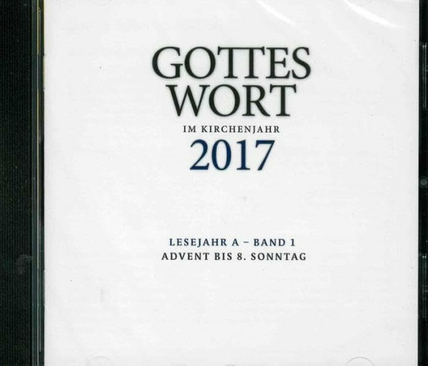Gottes Wort im Kirchenjahr: 2017. Lesejahr A - Band 1: Advent bis 5. Sonntag - DIGITAL