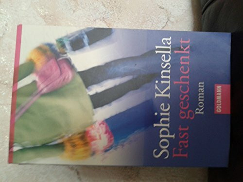 Fast geschenkt: Ein Shopaholic-Roman 2 (Schnäppchenjägerin Rebecca Bloomwood, Band 2)