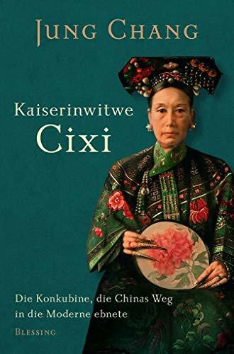 Kaiserinwitwe Cixi: Die Konkubine, die Chinas Weg in die Moderne ebnete