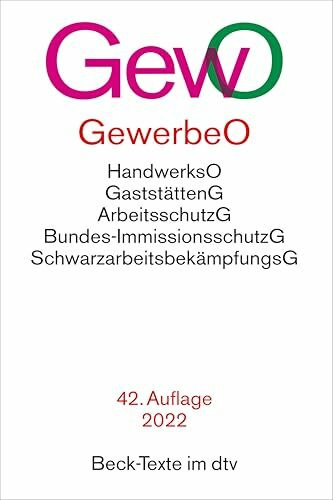 Gewerbeordnung: mit Verordnungen, Handwerksordnung, Gaststättengesetz, Preisangabenverordnung, Bundes-Immissionsschutzgesetz, Arbeitsschutzgesetz, ... Rechtsstand: 1. Juni 2022 (Beck-Texte im dtv)