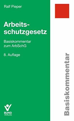 Arbeitsschutzgesetz: Basiskommentar zum ArbSchG (Basiskommentare)
