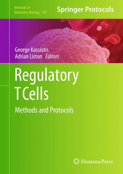 Regulatory T Cells: Methods and Protocols (Methods in Molecular Biology, 707, Band 707)