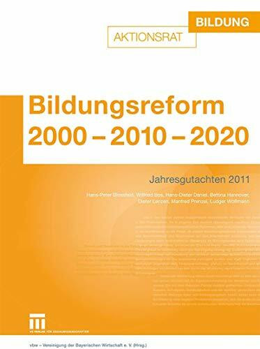 Bildungsreform 2000 - 2010 - 2020: Jahresgutachten 2011