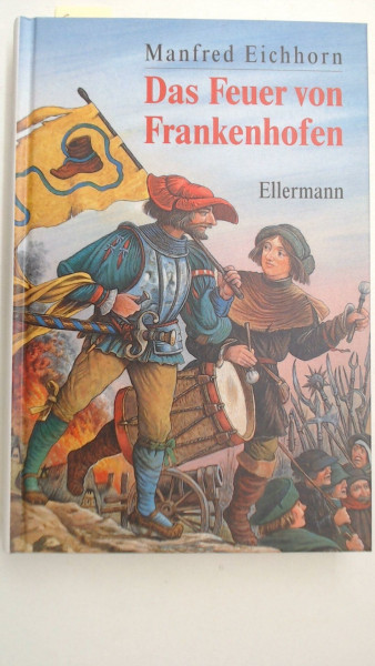 Das Feuer von Frankenhofen: Eine Geschichte aus dem Bauernkrieg 1525