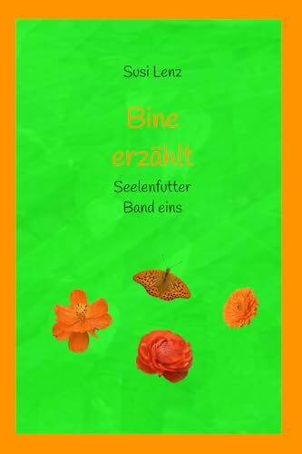 Bine erzählt Seelenfutter Band eins Bine erzählt Seelenfutter Band eins