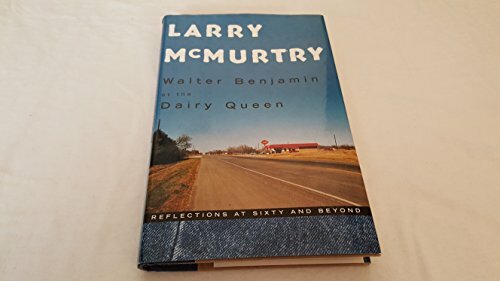 Walter Benjamin at the Dairy Queen: Reflections at Sixty and Beyond Walter Benjamin at the Dairy Queen: Reflections at Sixty and Beyond