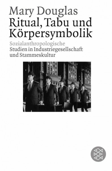 Ritual, Tabu und Körpersymbolik: Sozialanthropologische Studien in Industriegesellschaft und Stammeskultur (Gesellschaften)