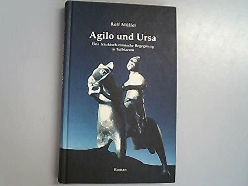 Agilo und Ursa. Eine fränkisch-römische Begegnung in Tolbiacum Das merowingische Zülpich und die Siedlungsgründung Euskirchens Agilo und Ursa. Eine fränkisch-römische Begegnung in Tolbiacum Das merowingische Zülpich und die Siedlungsgründung Euskirchens