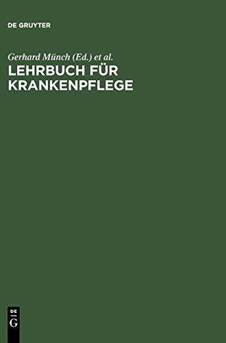Lehrbuch für Krankenpflege: Ein prinzip- und praxisorientiertes Arbeitsbuch