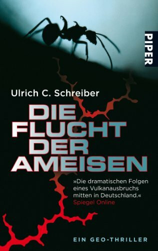 Die Flucht der Ameisen: Ein Geo-Thriller (Piper Taschenbuch, Band 25134)