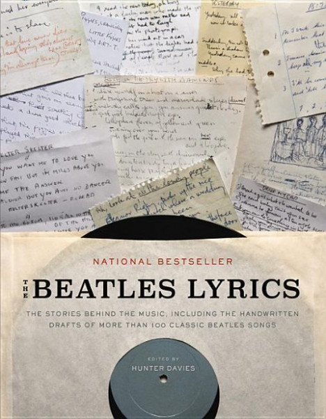 The Beatles Lyrics: The Stories Behind the Music, Including the Handwritten Drafts of More Than 100