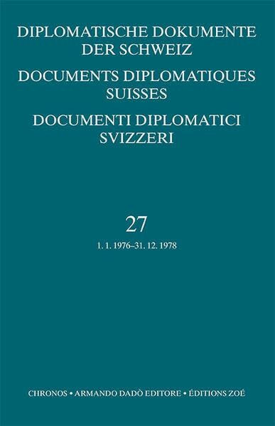 Diplomatische Dokumente der Schweiz / Documents diplomatiques suisse / Documenti diplomatici svizzeri (Diplomatische Dokumente der Schweiz – Documents ... Suisses – Documenti Diplomatici Svizzeri)