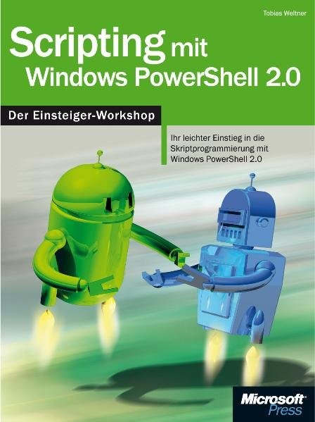 Scripting mit Windows PowerShell 2.0 - Der Einsteiger-Workshop