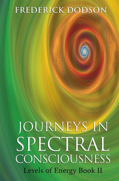 Journeys in Spectral Consciousness: Levels of Energy Book II