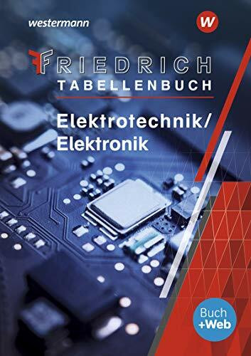 Friedrich - Tabellenbuch: Elektrotechnik / Elektronik Tabellenbuch (Tabellenbücher / Formelsammlungen Elektroberufe)