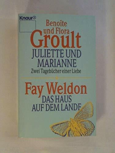 Juliette und Marianne / Das Haus auf dem Lande.