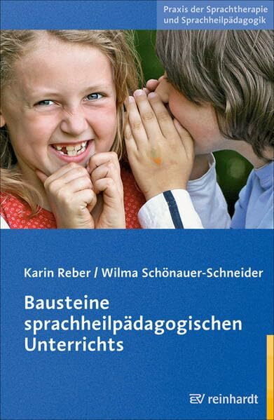 Bausteine sprachheilpädagogischen Unterrichts (Praxis der Sprachtherapie und Sprachheilpädagogik)