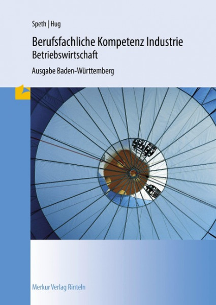 Berufsfachliche Kompetenz Industrie - Betriebswirtschaft. Ausgabe Baden-Württemberg