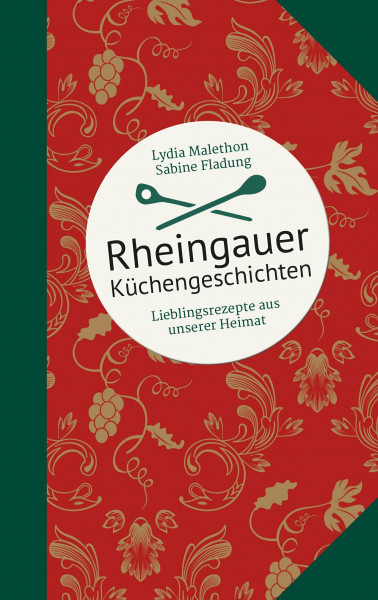 Rheingauer Küchengeschichten: Lieblingsrezepte aus unserer Heimat (Kulinarische Hessenreihe)