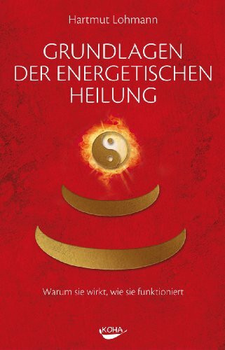 Grundlagen der energetischen Heilung: Warum sie wirkt, wie sie funktioniert