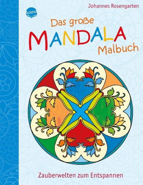 Das große Mandala Malbuch: Zauberwelten zum Entspannen